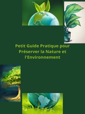 cover image of Petit Guide Pratique pour Préserver la Nature et l'Environnement